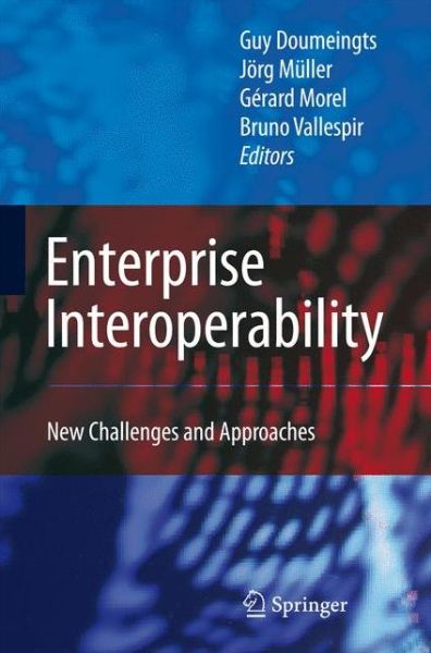 Enterprise Interoperability: New Challenges and Approaches - Guy Doumeingts - Books - Springer London Ltd - 9781849966443 - October 13, 2010