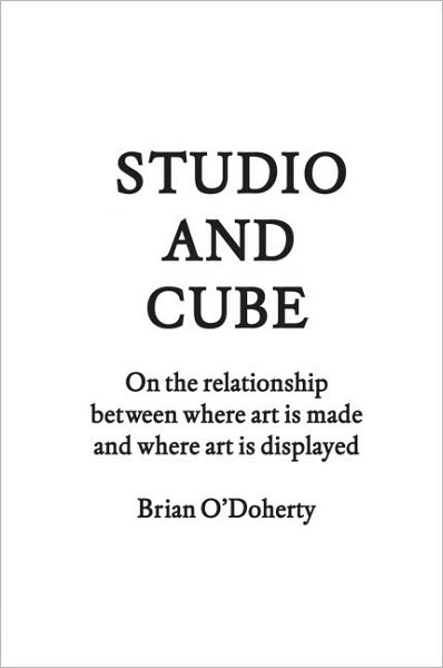 Cover for Brian O'Doherty · Studio and Cube (Hardcover Book) (2008)