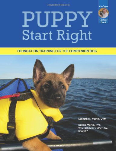 Cover for Debbie Martin · Puppy Start Right: Foundation Training for the Companion Dog (Karen Pryor Clicker Book) (Paperback Book) [0002- edition] (2011)