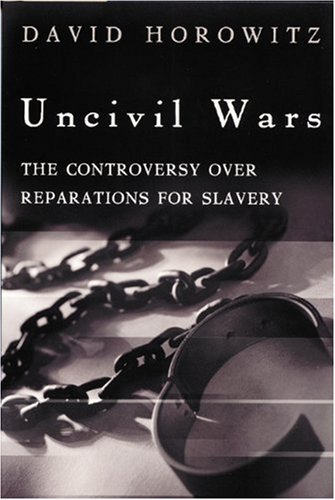Cover for David Horowitz · Uncivil Wars: The Controversy over Reparations for Slavery (Innbunden bok) (2001)