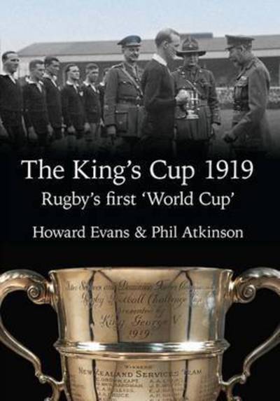 Cover for Howard Evans · The King's Cup 1919: Rugby's First 'World Cup' (Paperback Book) (2015)