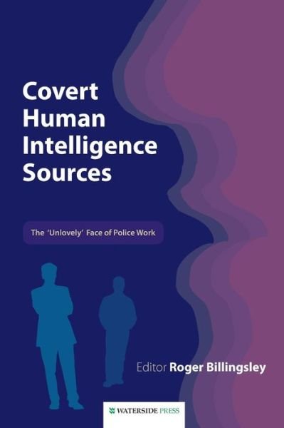 Cover for Roger Billingsley · Covert Human Intelligence Sources: The 'unlovely' Face of Police Work (Paperback Book) (2008)