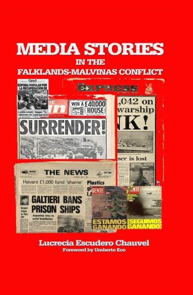 Media Stories in the Falklands-Malvinas Conflict - Lucrecia Escudero Chauvel - Books - Critical, Cultural and Communications Pr - 9781905510443 - October 1, 2014