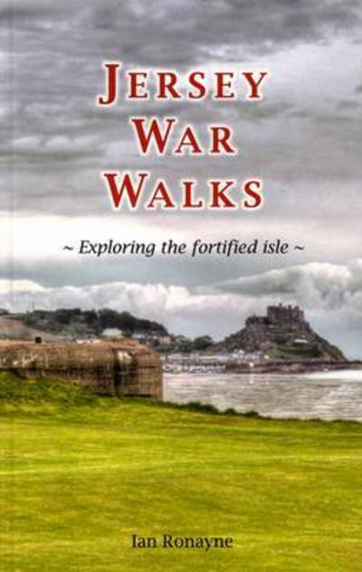 Cover for Ian Ronayne · Jersey War Walks: Exploring the Fortified Isle (Paperback Book) (2012)