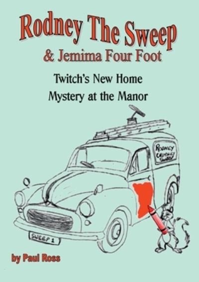 Cover for Paul Ross · Rodney the Chimney Sweep &amp; Jemima Four Foot: No 1 (Paperback Bog) (2016)