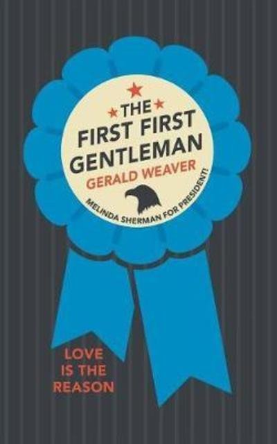 Cover for Gerald Weaver · The First First Gentleman (Taschenbuch) (2017)