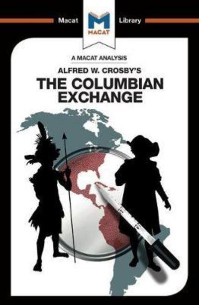 Cover for Joshua Specht · An Analysis of Alfred W. Crosby's The Columbian Exchange: Biological and Cultural Consequences of 1492 - The Macat Library (Paperback Book) (2017)