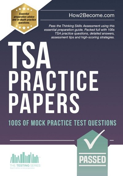 Cover for How2Become · TSA PRACTICE PAPERS: 100s of Mock Practice Test Questions: Pass the Thinking Skills Assessment using this essential preparation guide. Packed full with 100s TSA practice questions, detailed answers, assessment tips and high-scoring strategies. (Paperback Bog) (2018)