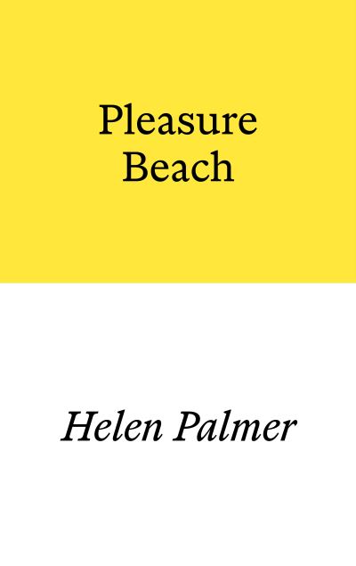 Cover for Helen Palmer · Pleasure Beach (Paperback Book) (2023)