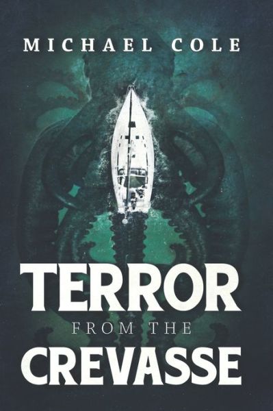 Cover for Michael Cole · Terror From The Crevasse (Taschenbuch) (2020)