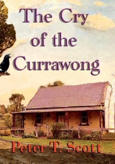 Cover for Dr Peter T Scott · The Cry of the Currawong (Paperback Book) (2021)
