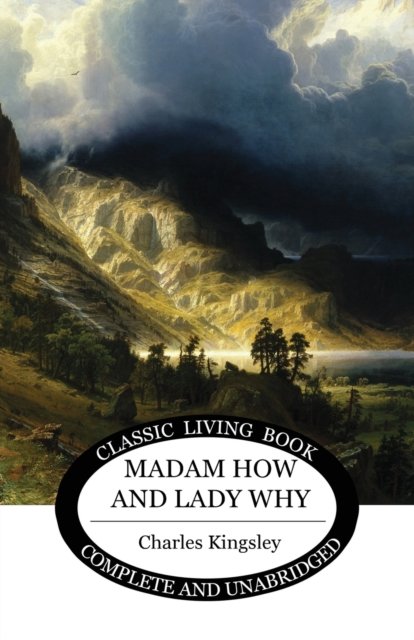 Cover for Charles Kingsley · Madam How and Lady Why (Paperback Book) (2019)