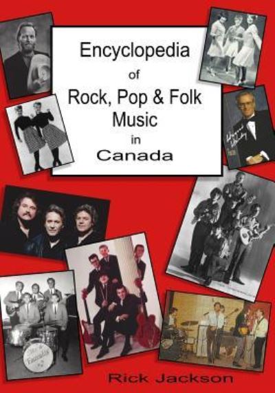 Cover for Rick Jackson · Encyclopedia of Rock, Pop &amp; Folk Music in Canada (Paperback Book) (2016)