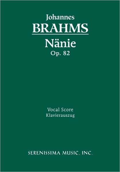 Nänie, Op. 82 - Vocal Score - Eusebius Mandyczewski - Books - Serenissima Music, Inc. - 9781932419443 - February 15, 2007