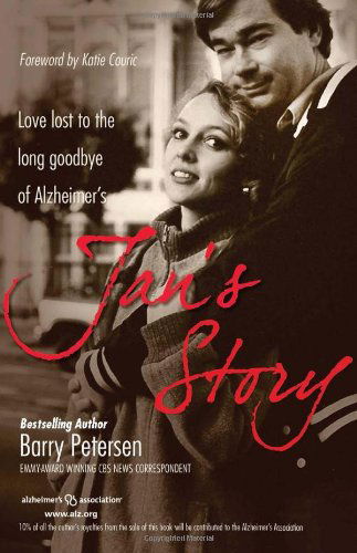 Jan's Story: Love Lost to the Long Goodbye of Alzheimer's - Barry Petersen - Bøger - Behler Publications - 9781933016443 - 15. juni 2010