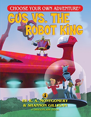 Cover for R. A. Montgomery · Gus vs. the Robot King (Choose Your Own Adventure - Dragonlark) (Choose Your Own Adventure. Dragonlarks) (Paperback Book) (2014)