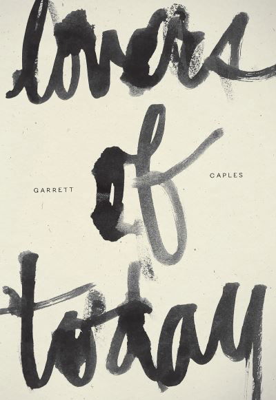 Cover for Garrett Caples · Lovers of Today (Paperback Book) (2021)