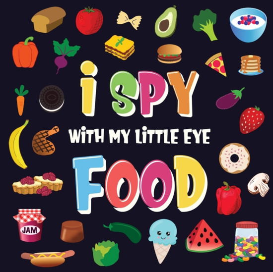 Cover for Pamparam Kids Books · I Spy With My Little Eye - Food: A Wonderful Search and Find Game for Kids 2-4 Can You Spot the Food That Starts With...? (Pocketbok) (2020)