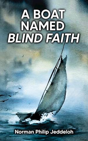 Cover for Norman Philip Jeddeloh · Boat Named Blind Faith (Book) (2022)