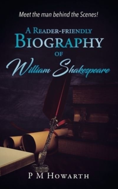 Cover for P. M. Howarth · A Reader-Friendly Biography of William Shakespeare (Book) (2023)