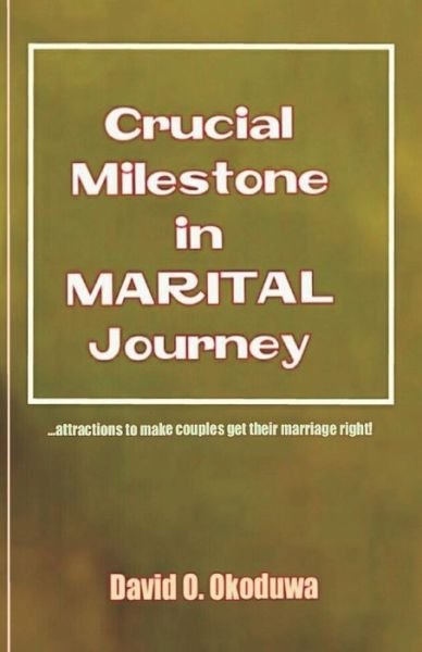 Cover for Pst. David O. Okoduwa · Crucial Milestone in MARITAL Journey (Paperback Book) (2017)