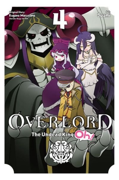 Cover for Kugane Maruyama · Overlord: The Undead King Oh!, Vol. 4 - OVERLORD UNDEAD KING OH GN (Taschenbuch) (2020)