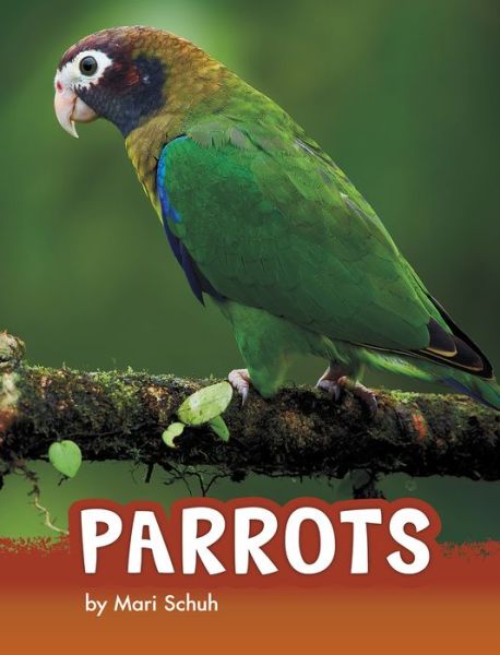 Cover for Mari Schuh · Parrots (Book) (2020)