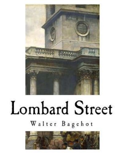 Cover for Walter Bagehot · Lombard Street (Paperback Bog) (2017)