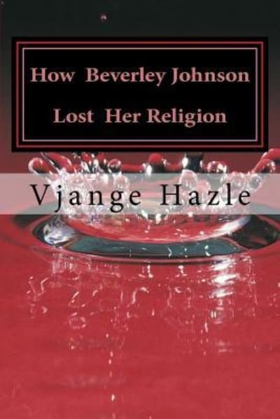 Cover for Vjange Hazle · How Beverley Johnson Lost Her Religion (Paperback Bog) (2017)