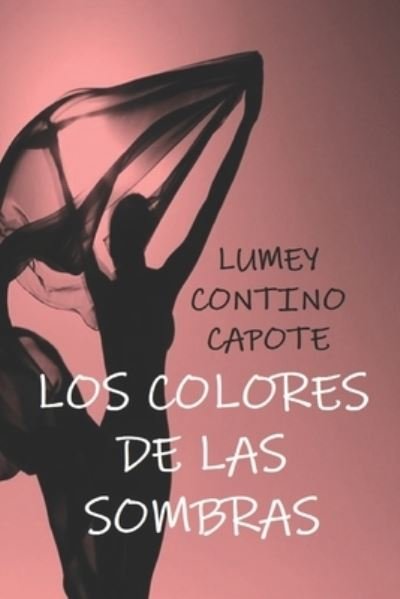 Cover for Lumey Contino Capote · Los colores de las sombras (Paperback Bog) (2017)