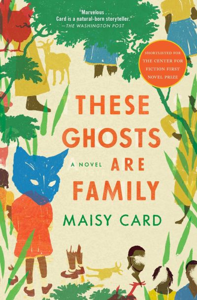 Cover for Maisy Card · These Ghosts Are Family: A Novel (Paperback Book) (2021)