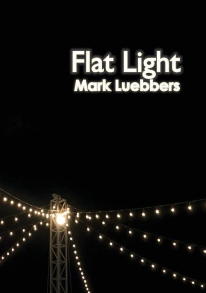 Cover for Mark Luebbers · Flat Light (Paperback Book) (2020)