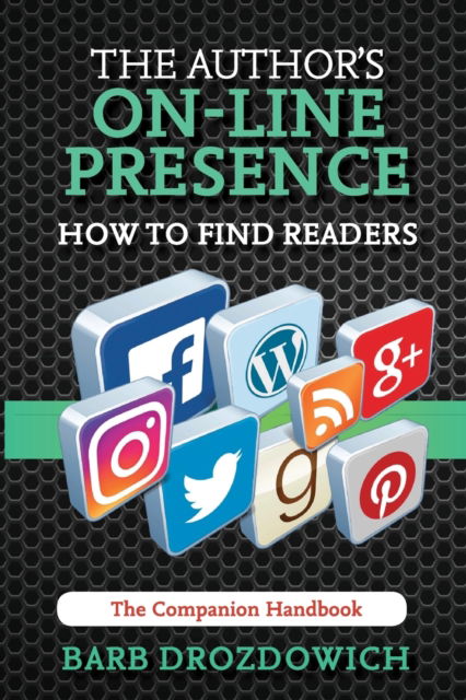 Cover for Barb Drozdowich · The Author's On-Line Presence - Companion Handbook: How to Find Readers (Paperback Book) [2nd edition] (2019)