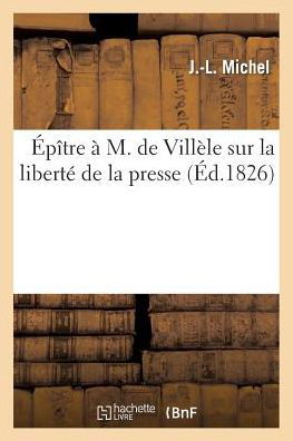 Cover for Michel · Epitre A M. de Villele Sur La Liberte de la Presse (Paperback Bog) (2014)