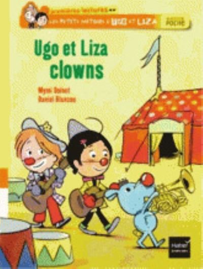 Ugo et Liza clowns - Mymi Doinet - Bøger - Editions Hatier - 9782218970443 - 25. september 2013