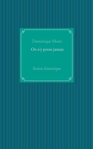 Cover for Marie · On n'y pense jamais (Bok) (2015)
