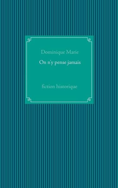 Cover for Marie · On n'y pense jamais (Buch) (2015)