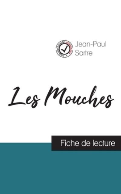 Cover for Jean-Paul Sartre · Les Mouches de Jean-Paul Sartre (fiche de lecture et analyse complete de l'oeuvre) (Pocketbok) (2021)