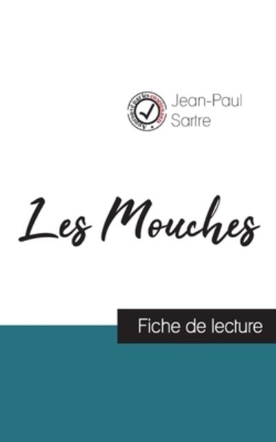 Cover for Jean-Paul Sartre · Les Mouches de Jean-Paul Sartre (fiche de lecture et analyse complete de l'oeuvre) (Pocketbok) (2021)