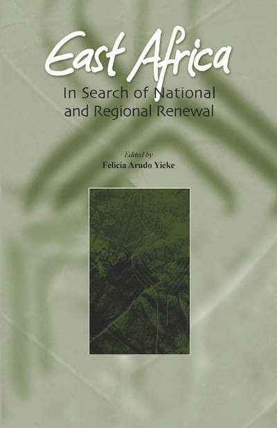 Cover for Felicia Arudo Yieke · East Africa: In Search of National and Regional Renewal (Taschenbuch) (2000)