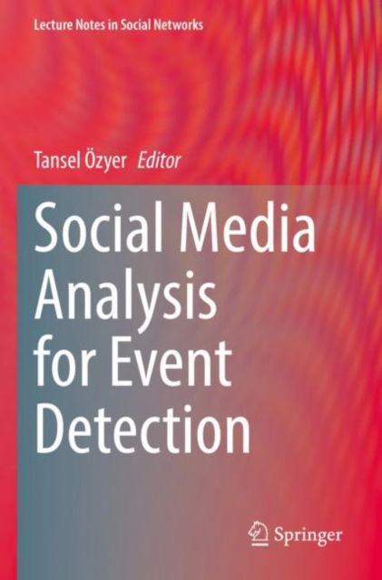 Cover for Tansel Özyer · Social Media Analysis for Event Detection - Lecture Notes in Social Networks (Paperback Book) [2022 edition] (2023)