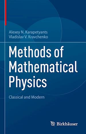 Methods of Mathematical Physics: Classical and Modern - Alexey N. Karapetyants - Books - Birkhauser Verlag AG - 9783031178443 - November 18, 2022