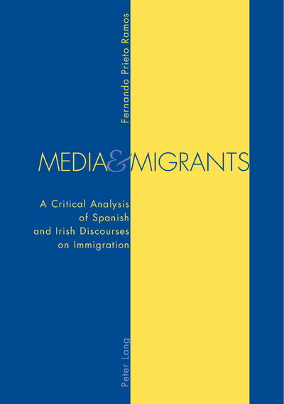 Cover for Fernando Prieto Ramos · Media and Migrants: A Critical Analysis of Spanish and Irish Discourses on Immigration (Pocketbok) (2003)