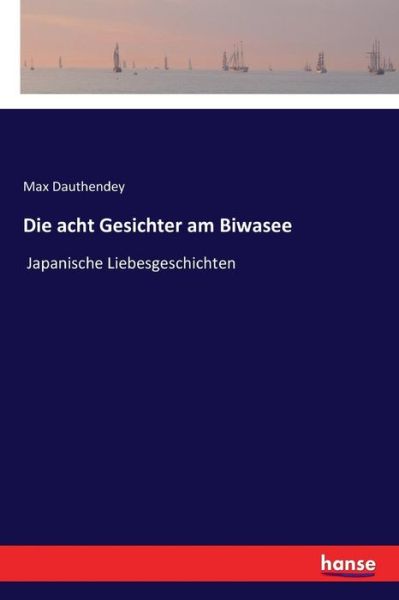 Cover for Dauthendey · Die acht Gesichter am Biwase (Buch) (2018)