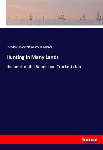 Cover for Roosevelt · Hunting in Many Lands (Bok)