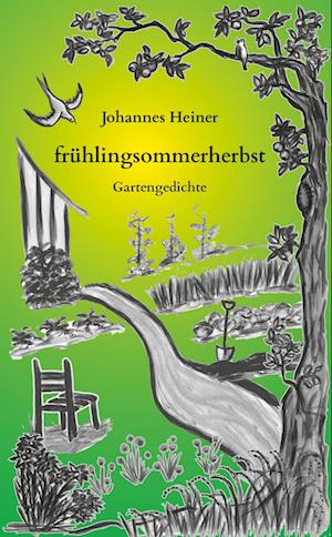 Fruhlingsommerherbst - Johannes Heiner - Books - Tredition Gmbh - 9783347314443 - June 17, 2021