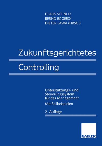 Cover for Claus Steinle · Zukunftsgerichtetes Controlling (Paperback Book) [2. Aufl. 1996 edition] (1996)