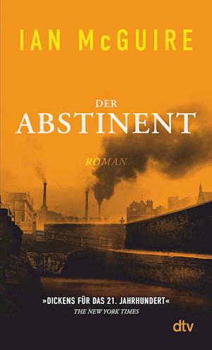 Der Abstinent - Ian McGuire - Books - dtv Verlagsgesellschaft - 9783423148443 - December 27, 2022