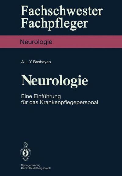 Cover for Abdullatif L Y Bashayan · Neurologie: Eine Einfuhrung Fur Das Krankenpflegepersonal - Fachschwester - Fachpfleger / Neurologie (Paperback Book) [German, 1 edition] (1986)