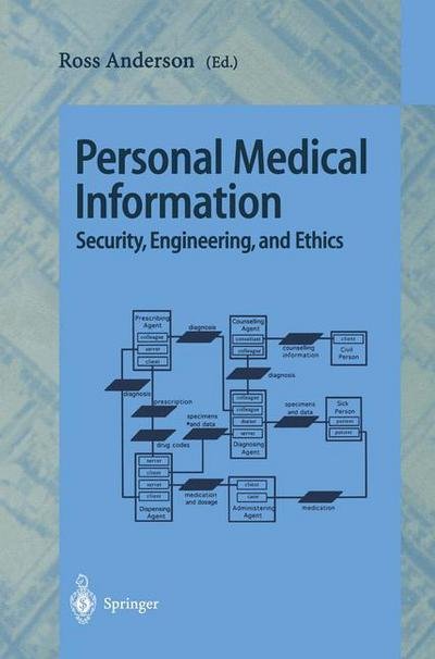 Cover for Ross Anderson · Personal Medical Information: Security, Engineering, and Ethics (Paperback Book) [Softcover reprint of the original 1st ed. 1997 edition] (1997)